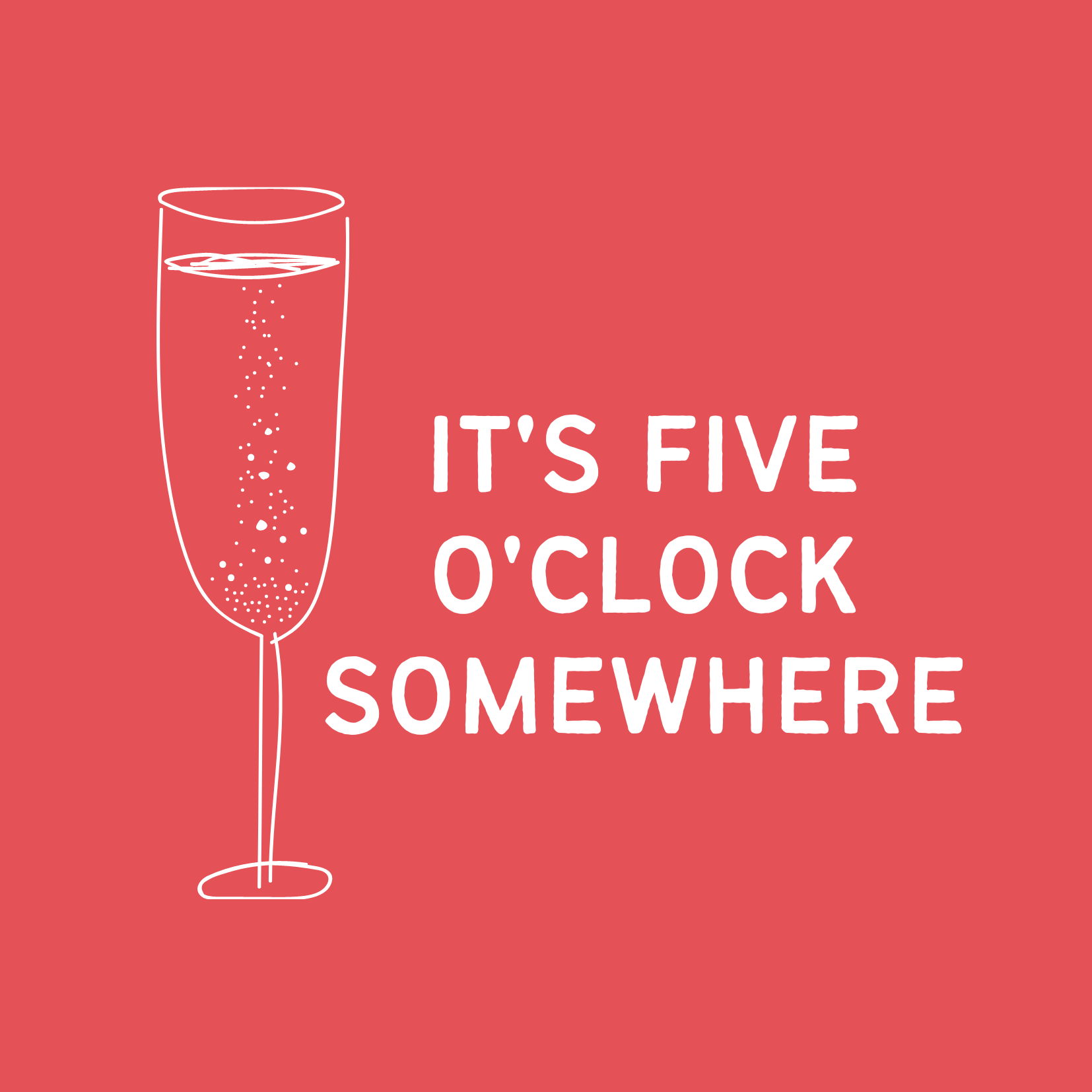 It’s Five O’Clock Somewhere
