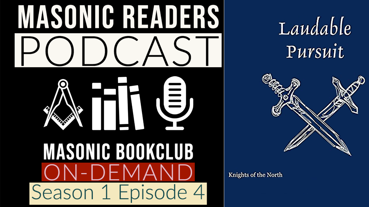 Masonic Readers | 05 - Laudable Pursuit Part 4