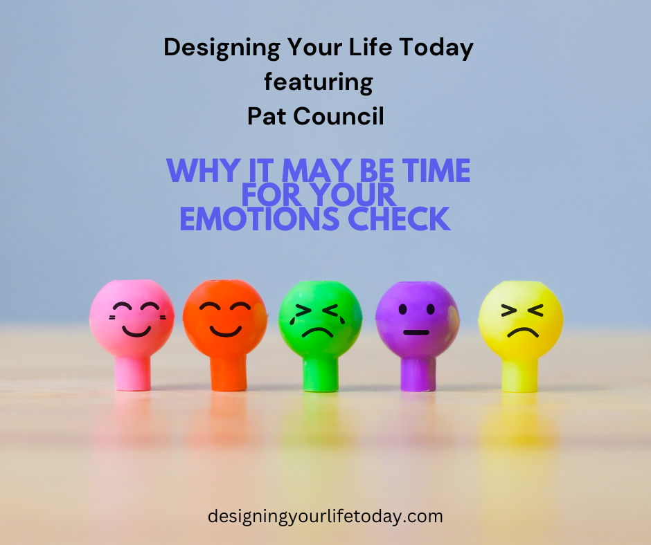Why It May Be Time for Your Emotions Check