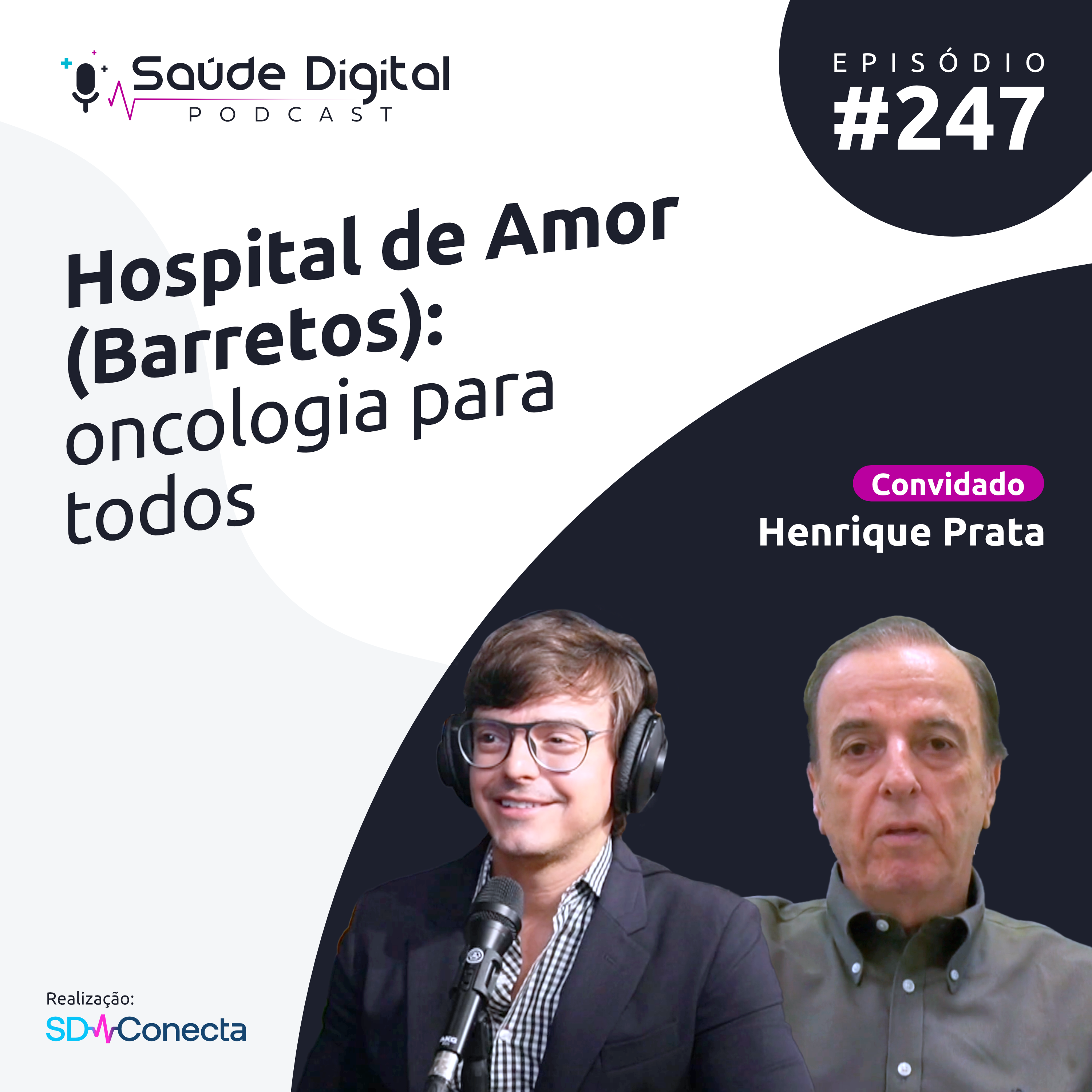 #Ep.247 - Hospital de Amor (Barretos): oncologia para todos