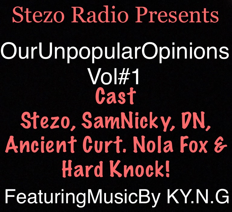 Stezo Radio-TheOurUnpopularOpinionsVol1Episode