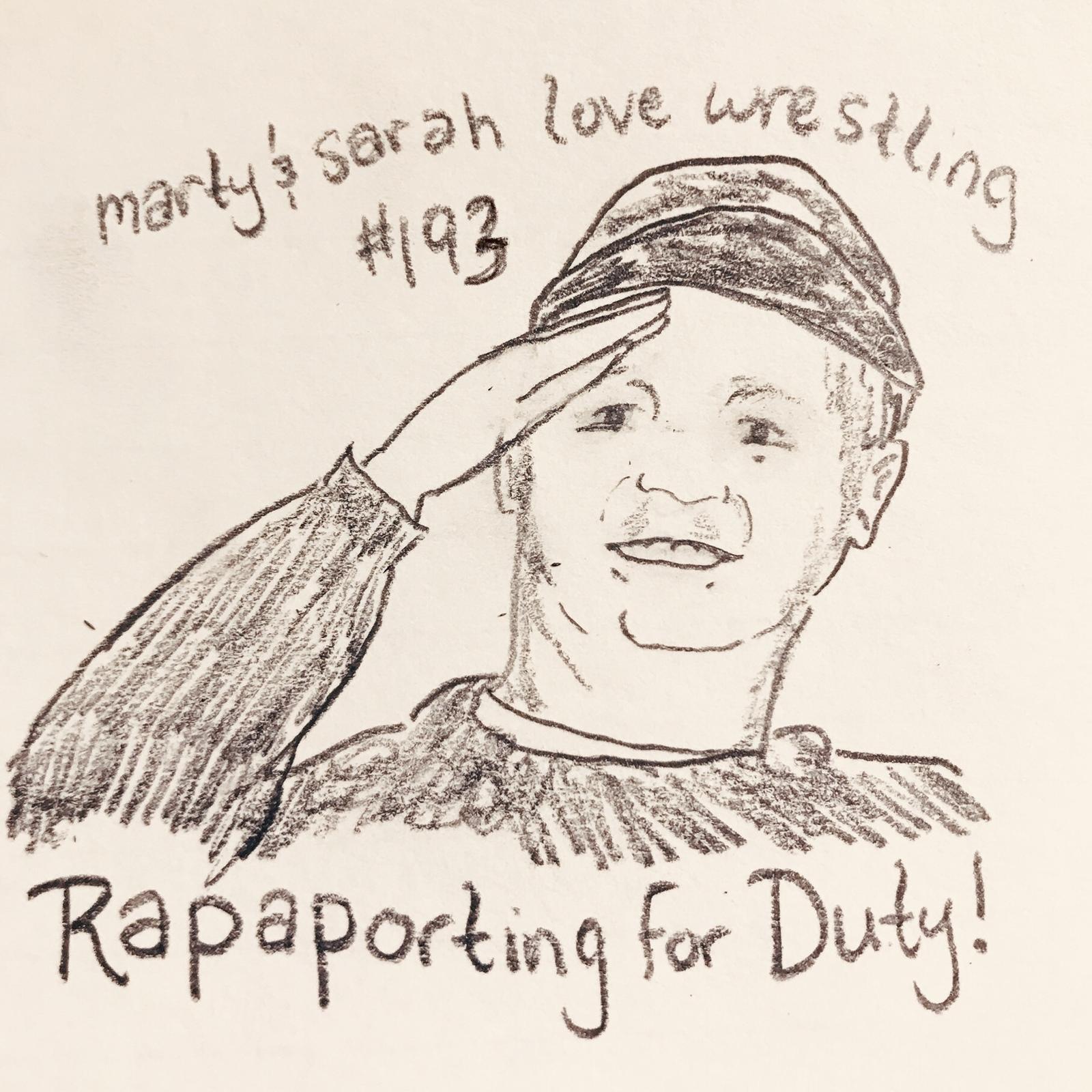 193: Rapaporting for Duty!