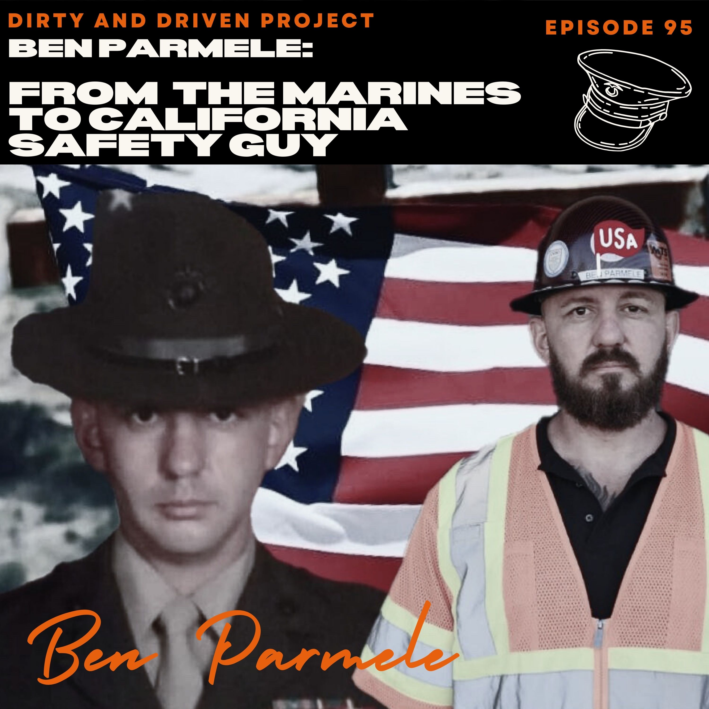 Ep 95: Ben Parmele- From the Marine Corp to California Safety Guy