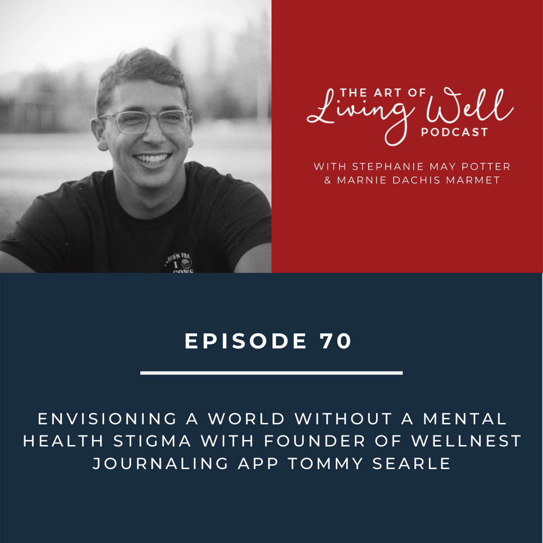 E70: Envisioning a world without a mental health stigma with Founder of Wellnest journaling app Tommy Searle