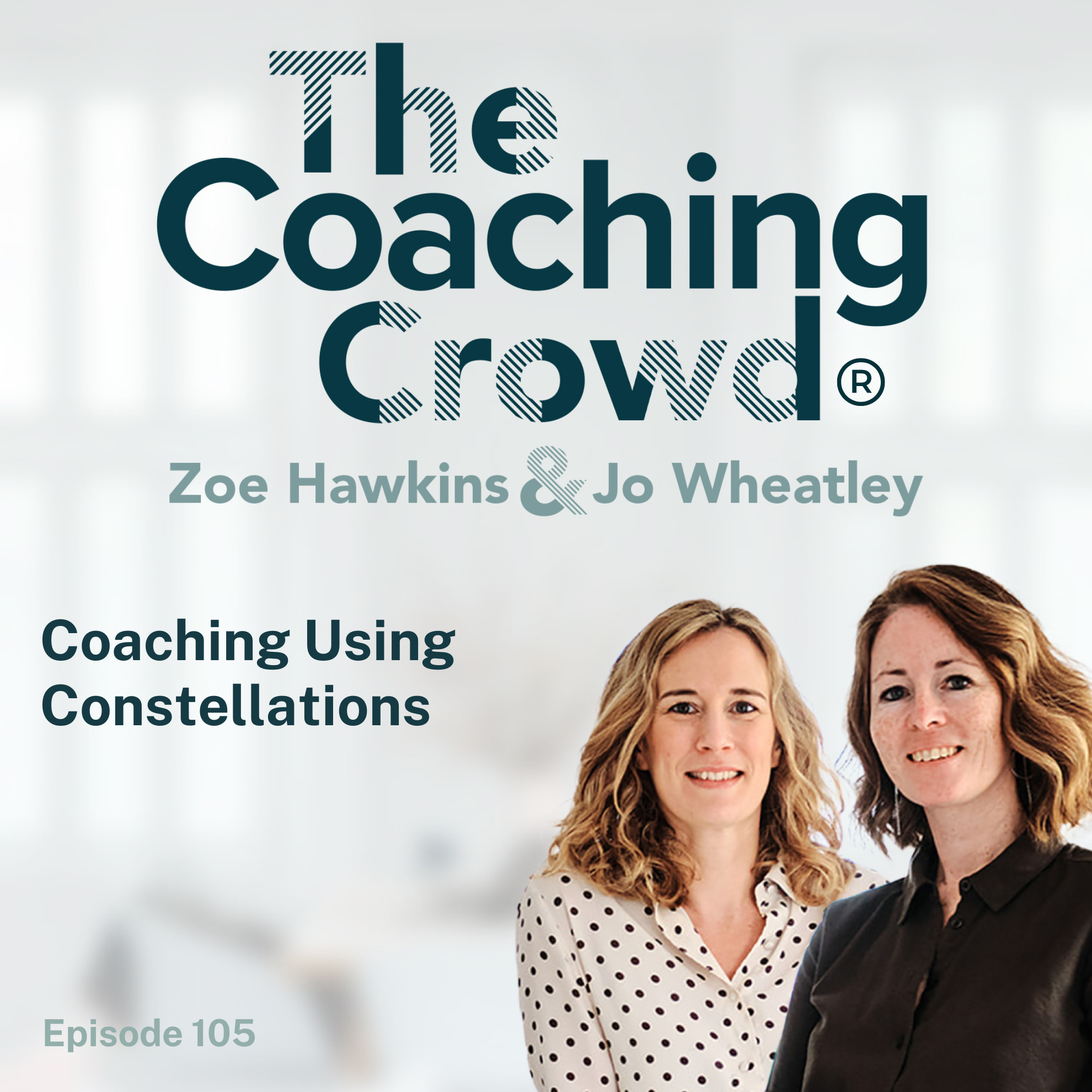 The Coaching Crowd® Podcast with Jo Wheatley & Zoe Hawkins