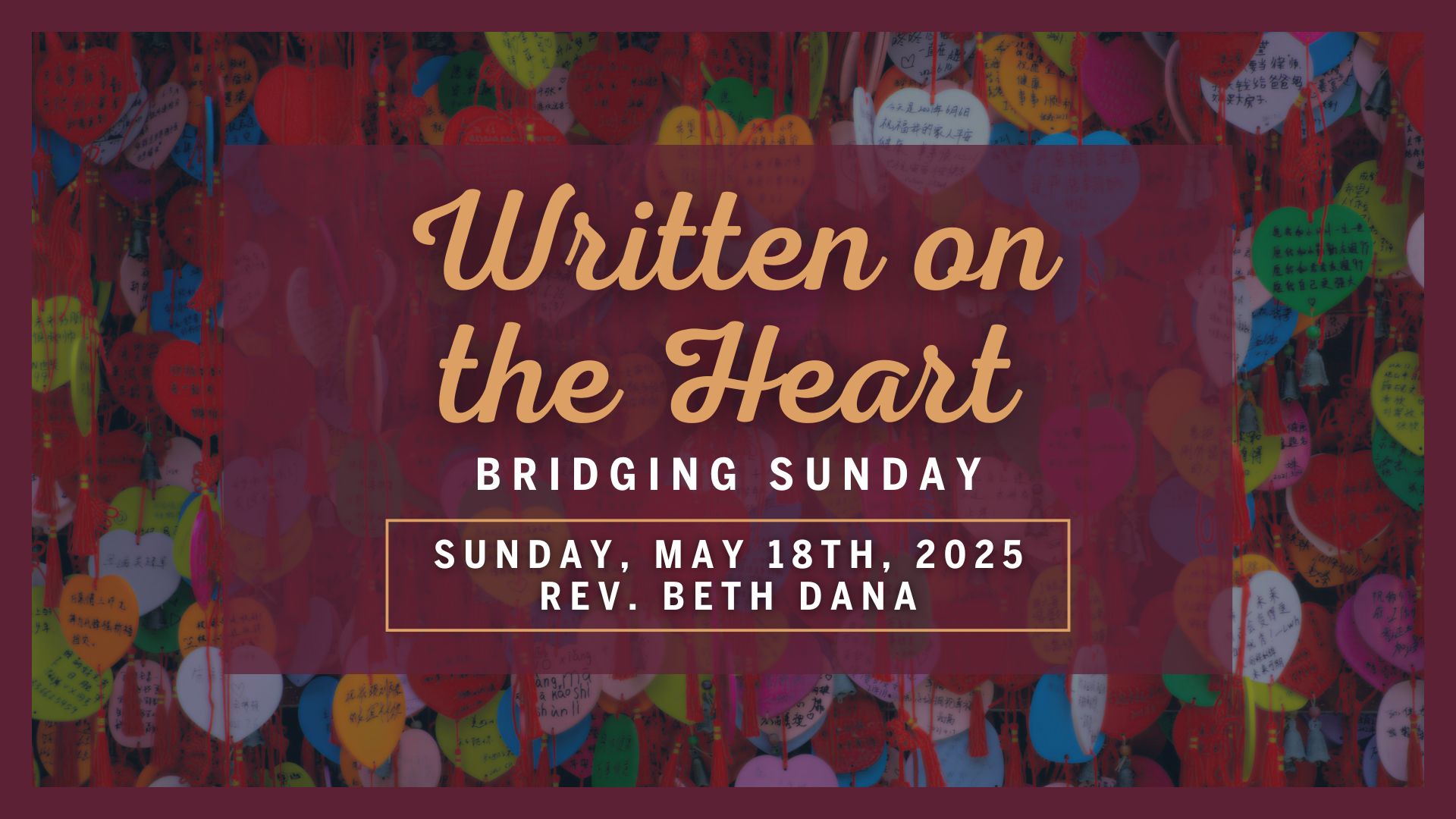 Written on the Heart | Bridging Sunday for Coming of Age & Graduating Seniors | Rev. Beth Dana