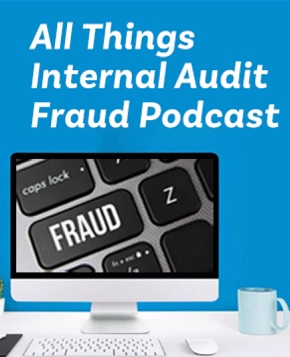All Things Internal Audit Fraud Podcast