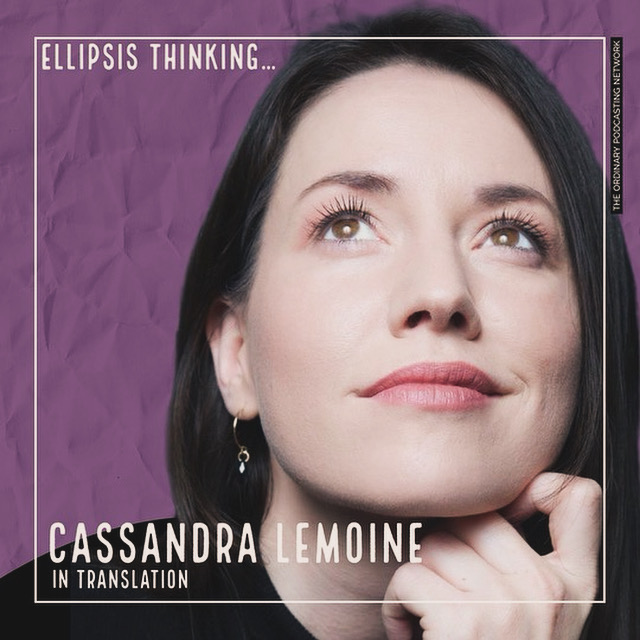 29. Cassandra Lemoine – In Translation