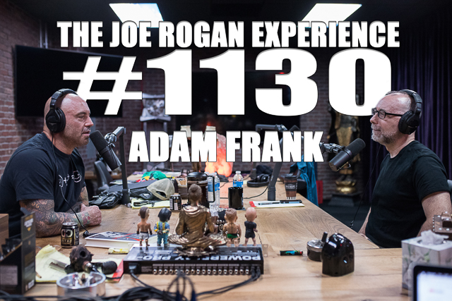 The Joe Rogan Experience #1130 - Adam Frank