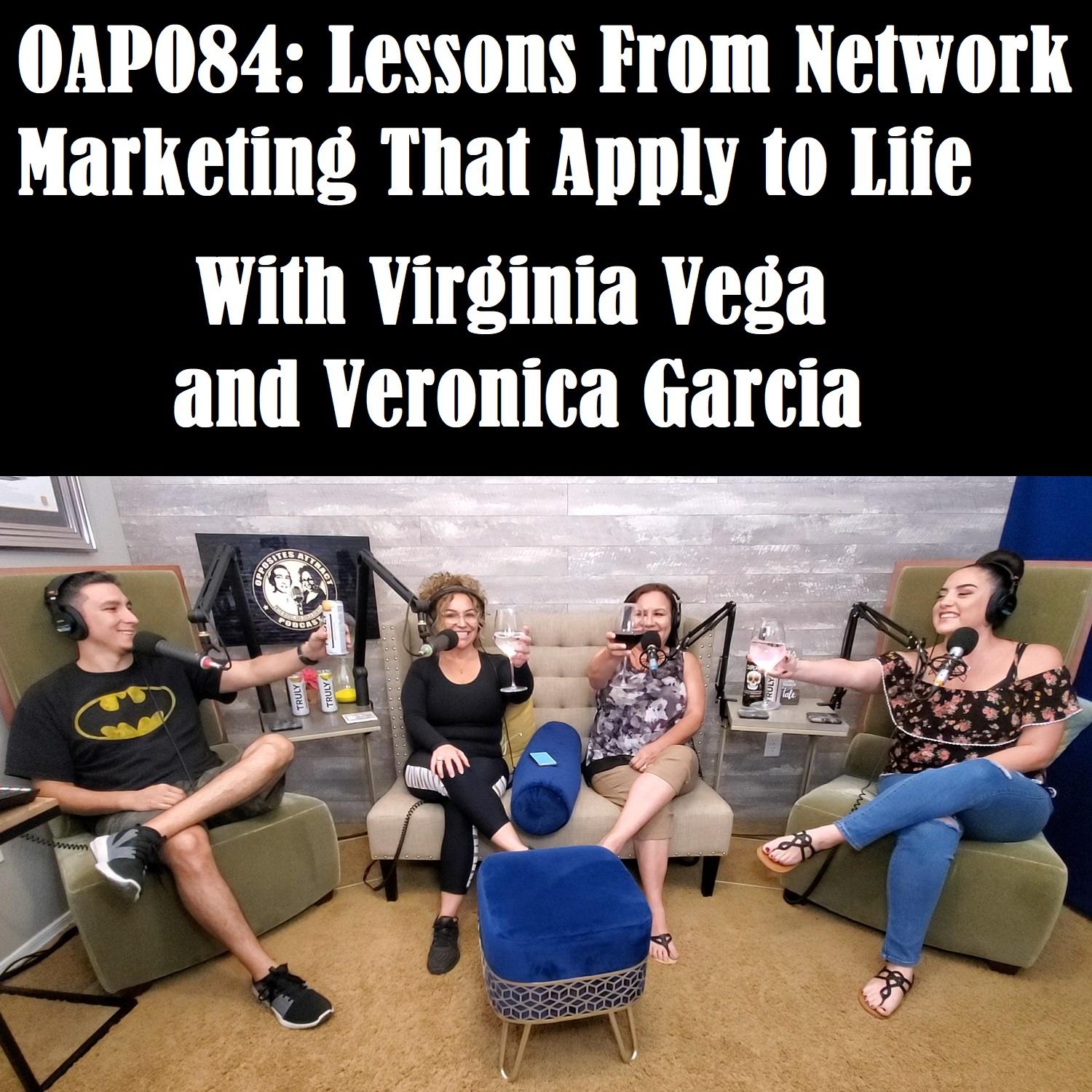 OAP084: Lessons From Network Marketing That Apply to Life With Virginia Vega and Veronica Garcia