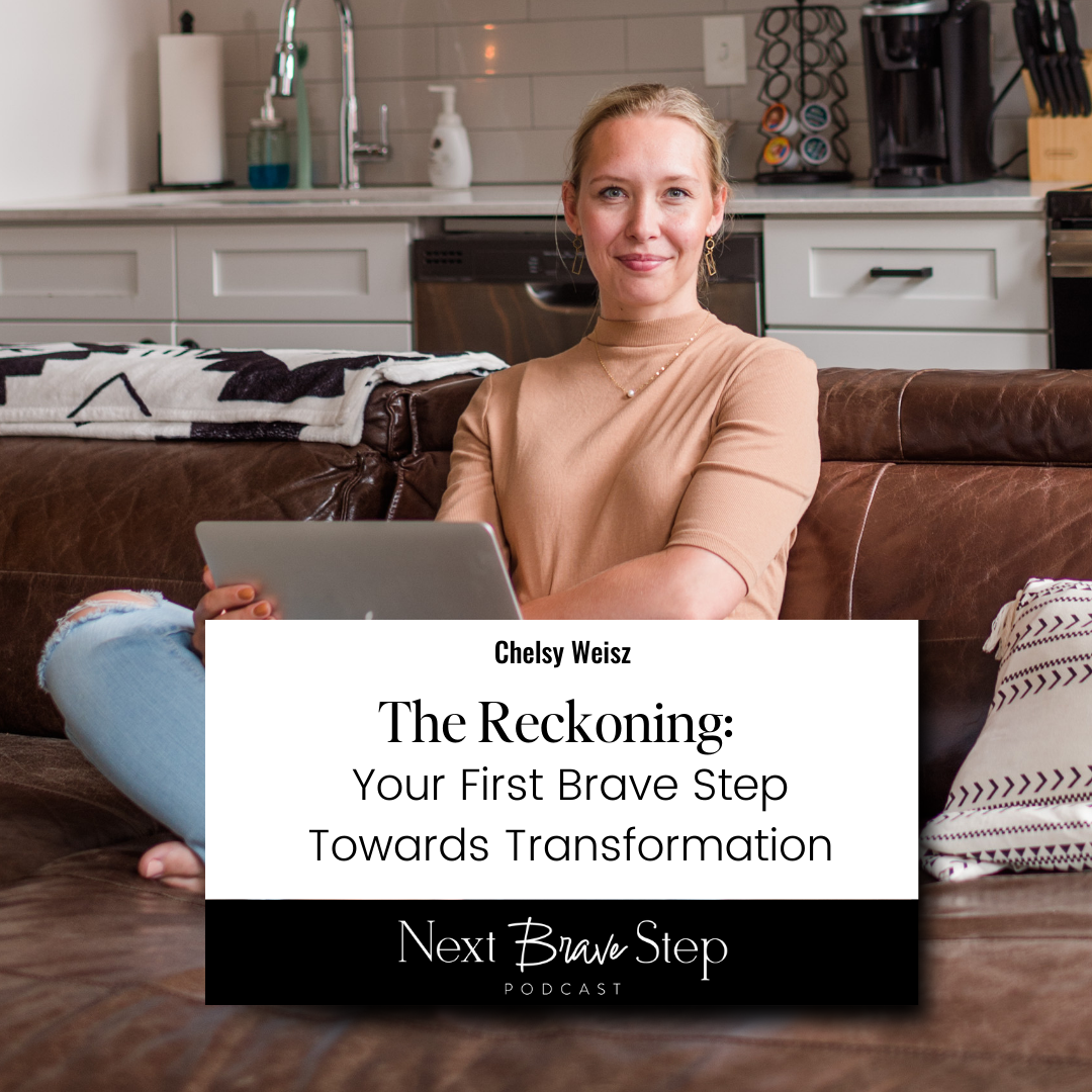 The Reckoning: Your First Brave Step Towards Transformation