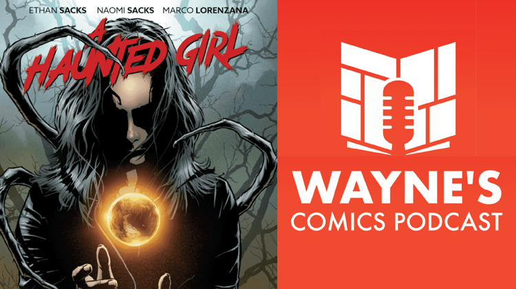 Wayne’s Comics Podcast #695: Interview with Ethan and Naomi Sacks