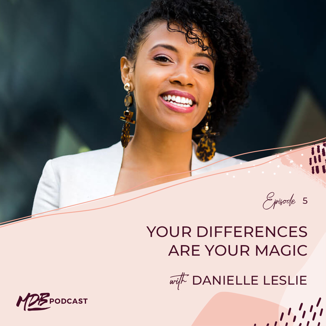 cover of episode 005 Your Differences Are Your Magic with Danielle Leslie
