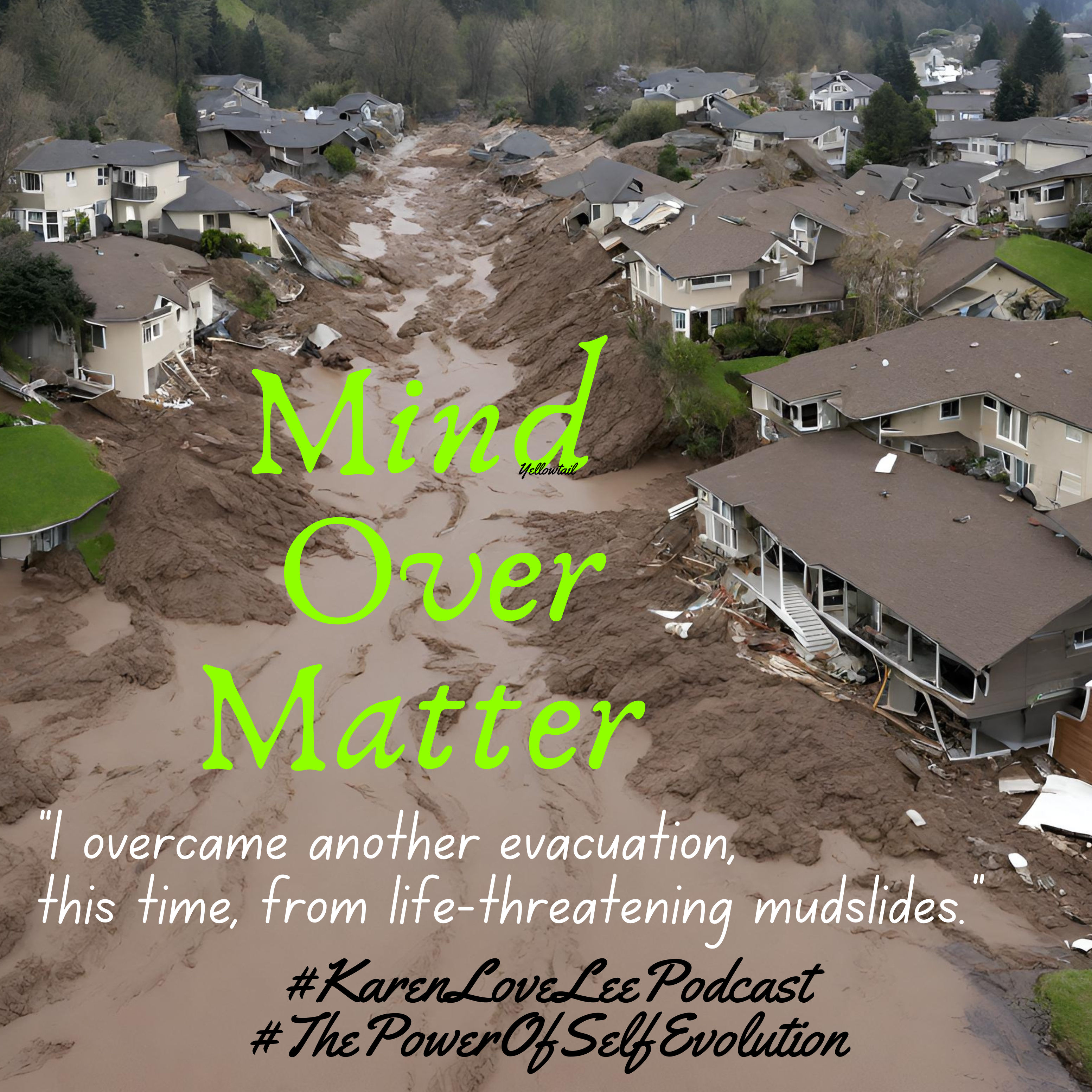 I Overcame Another Evacuation from Life-Threatening Mudslides! #MindOverMatter