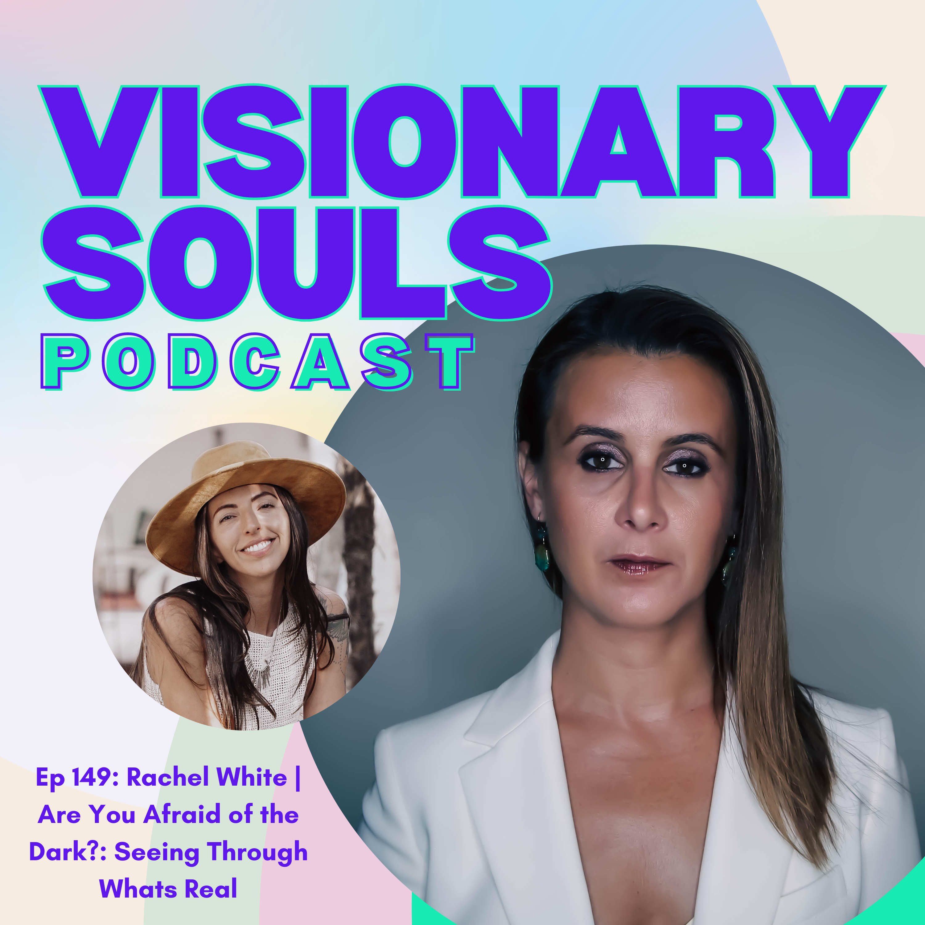 Ep 149: Rachel White | Are You Afraid of the Dark?: Seeing Through Whats Real