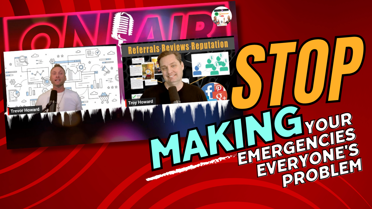 Stop Making Your Emergency Everyone Else's Problem: Proactive Business Strategies