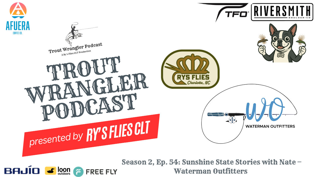 Trout Wrangler Podcast Season 2, Ep. 54: Sunshine State Stories with Nate — Waterman Outfitters