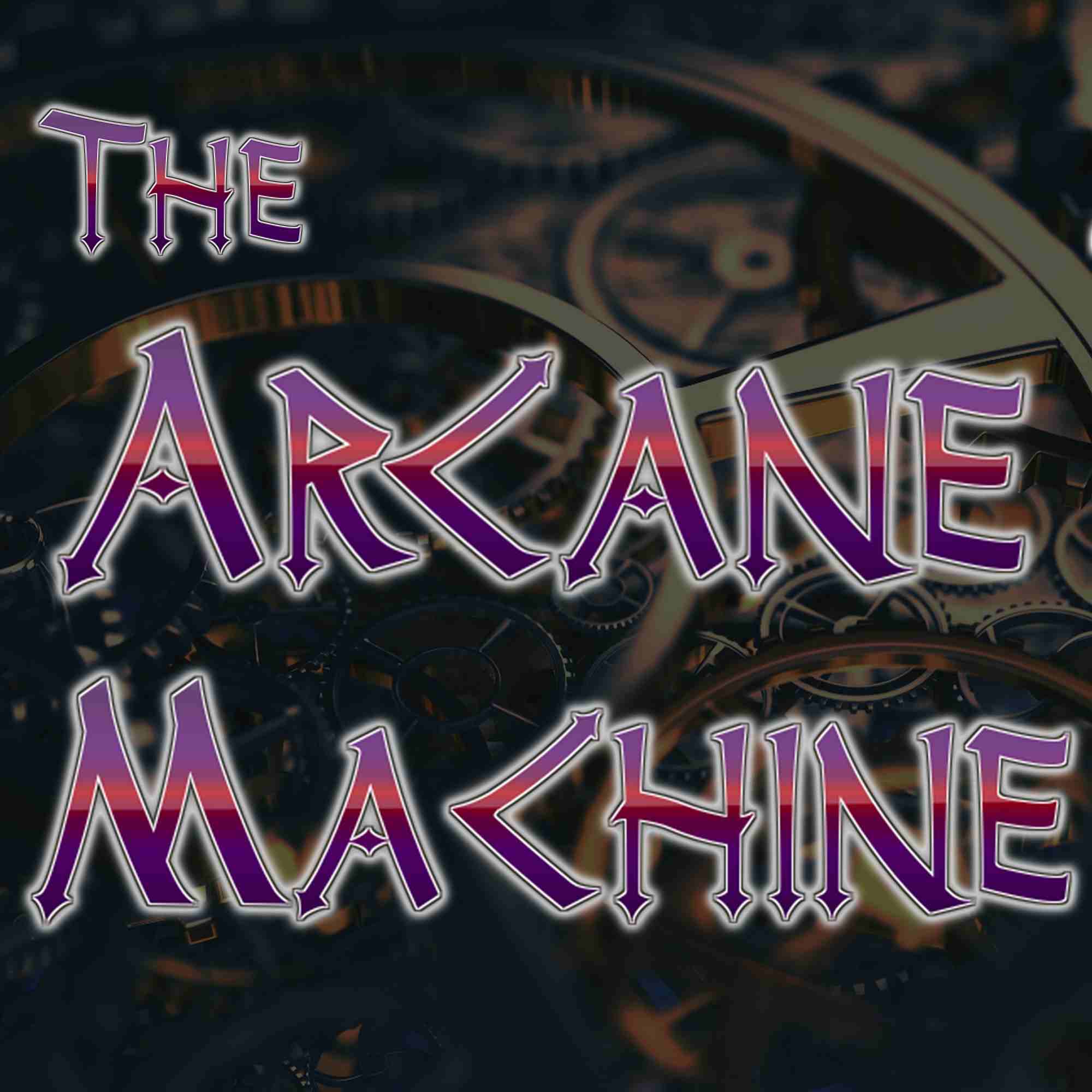 The Arcane Machine: Variant: Machinae