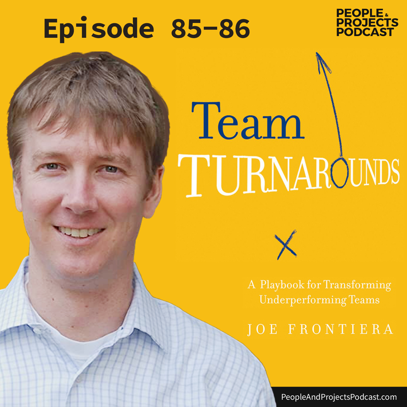 cover of episode PPP 085 | Team Turnarounds, Part 1, with author Joe Frontiera