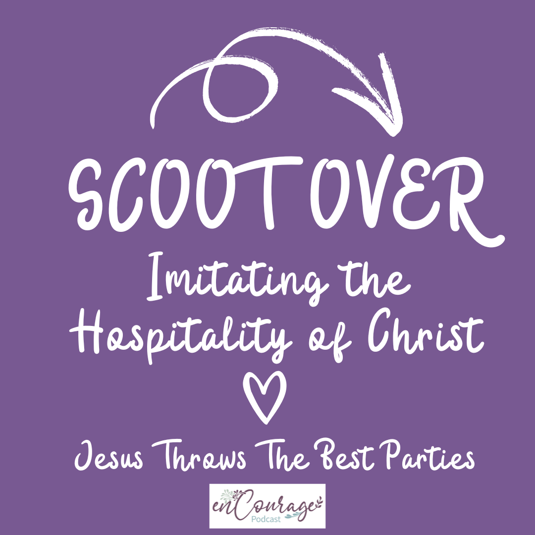 Scoot Over: Imitating the Hospitality of Christ- Jesus Throws the Best Parties