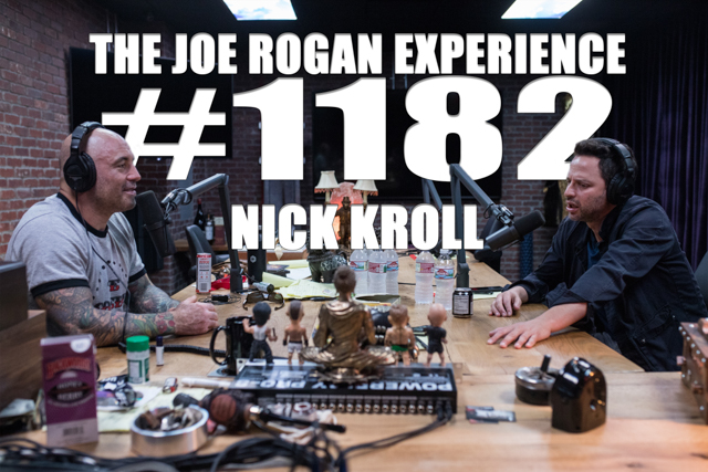 The Joe Rogan Experience #1182 - Nick Kroll