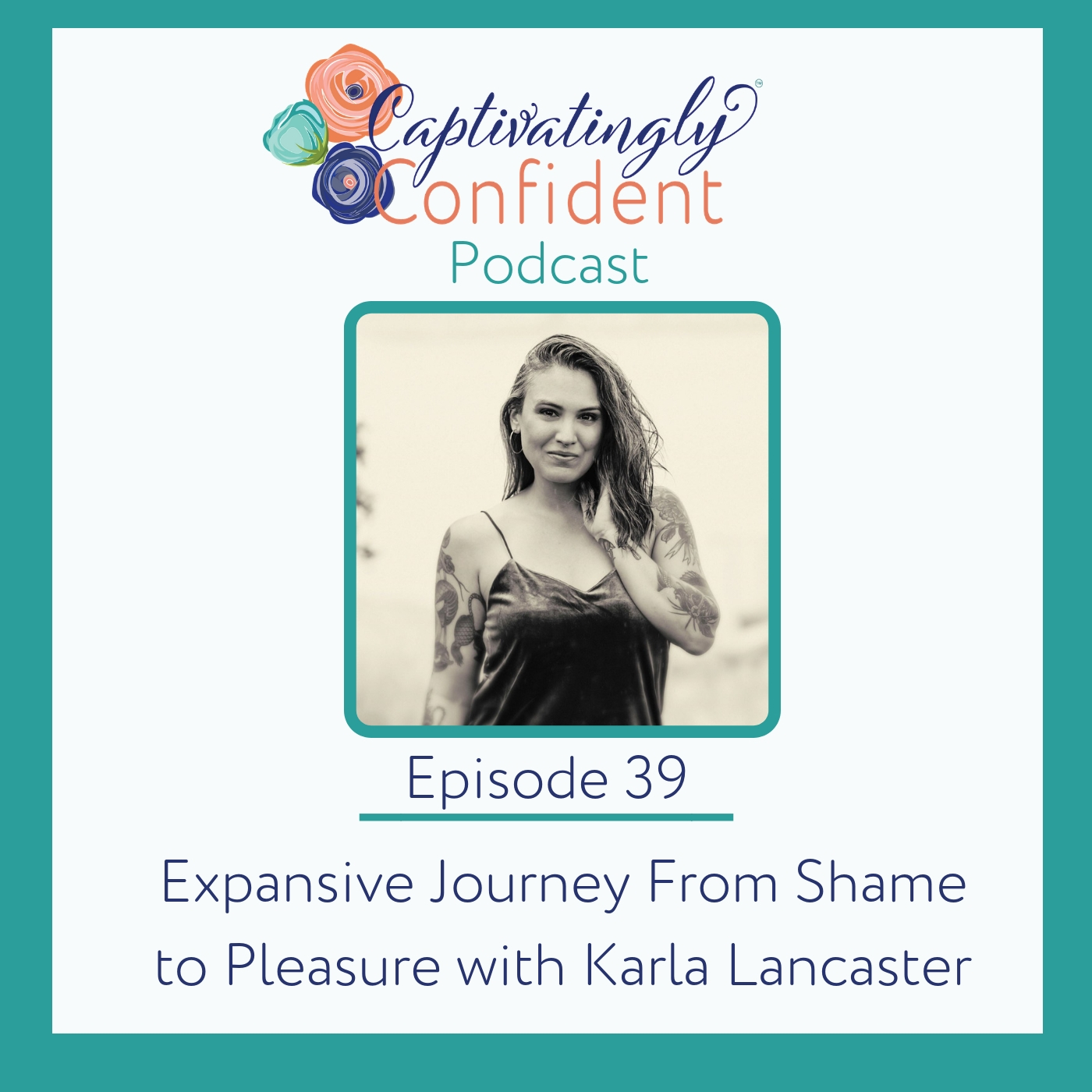 Episode 39- Expansive Journey From Shame To Pleasure With Karla Lancaster