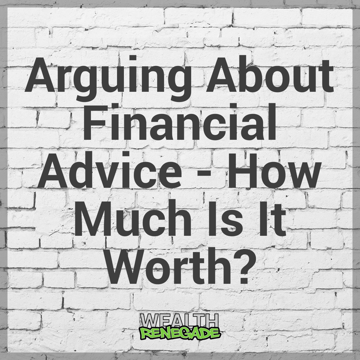 Episode 19 - Arguing About Financial Advice - How Much is it Worth?