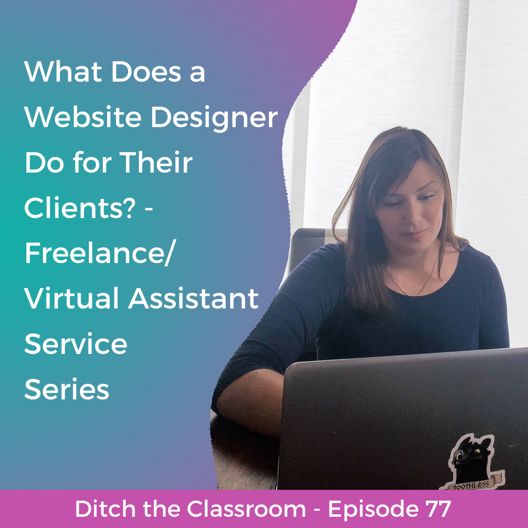 77 // What Does a Website Designer Do for Their Clients? Freelance/Virtual Assistant Service Series
