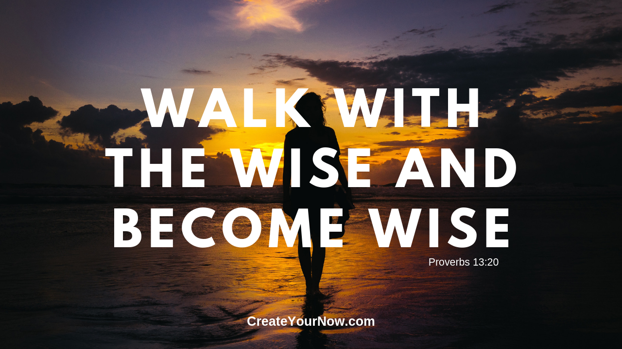 1622 Walk with the Wise and Become Wise