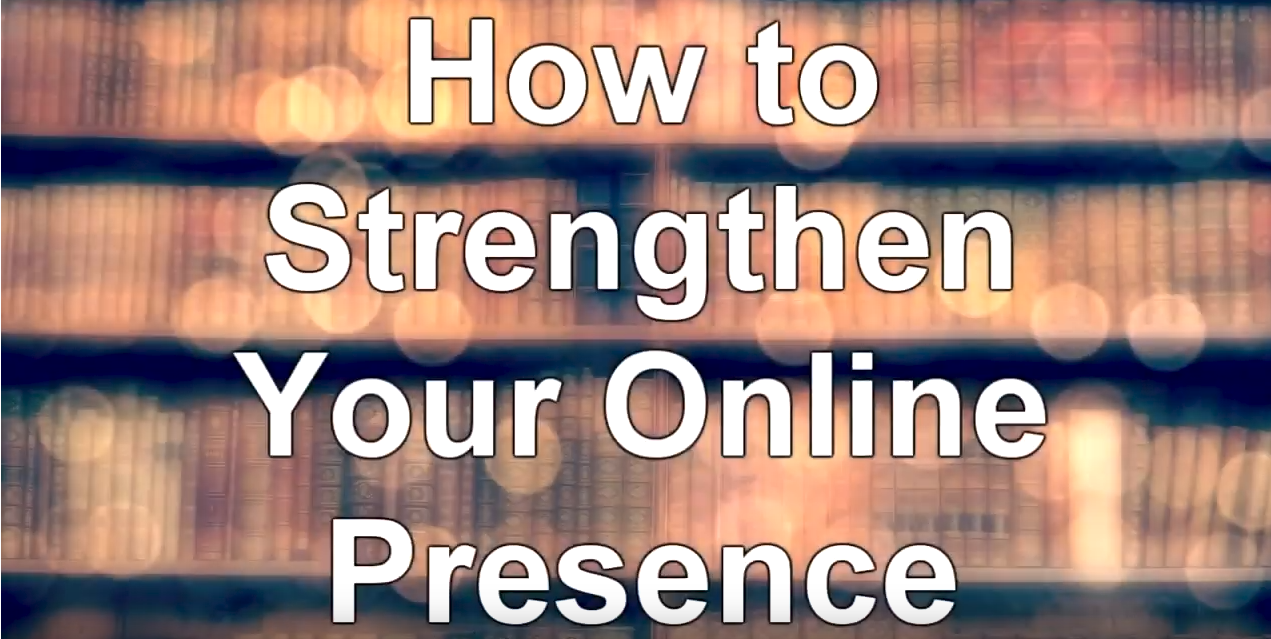 How To Strengthen Your Online Presence - WritersLife.org