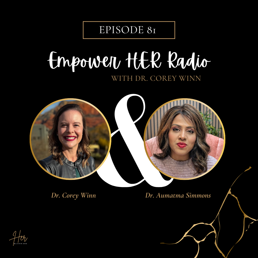 Empower HER Radio with Dr. Corey Winn