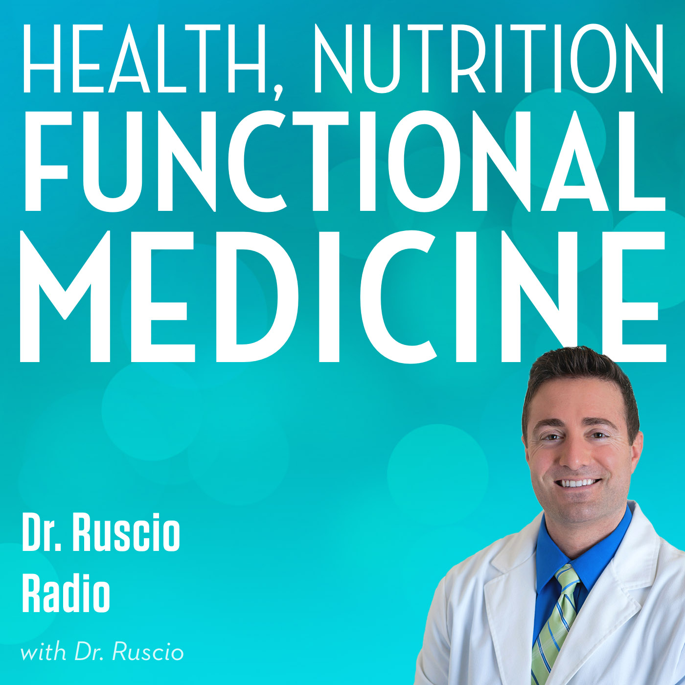 Dr. Ruscio Radio, DC: Health, Nutrition and Functional Healthcare