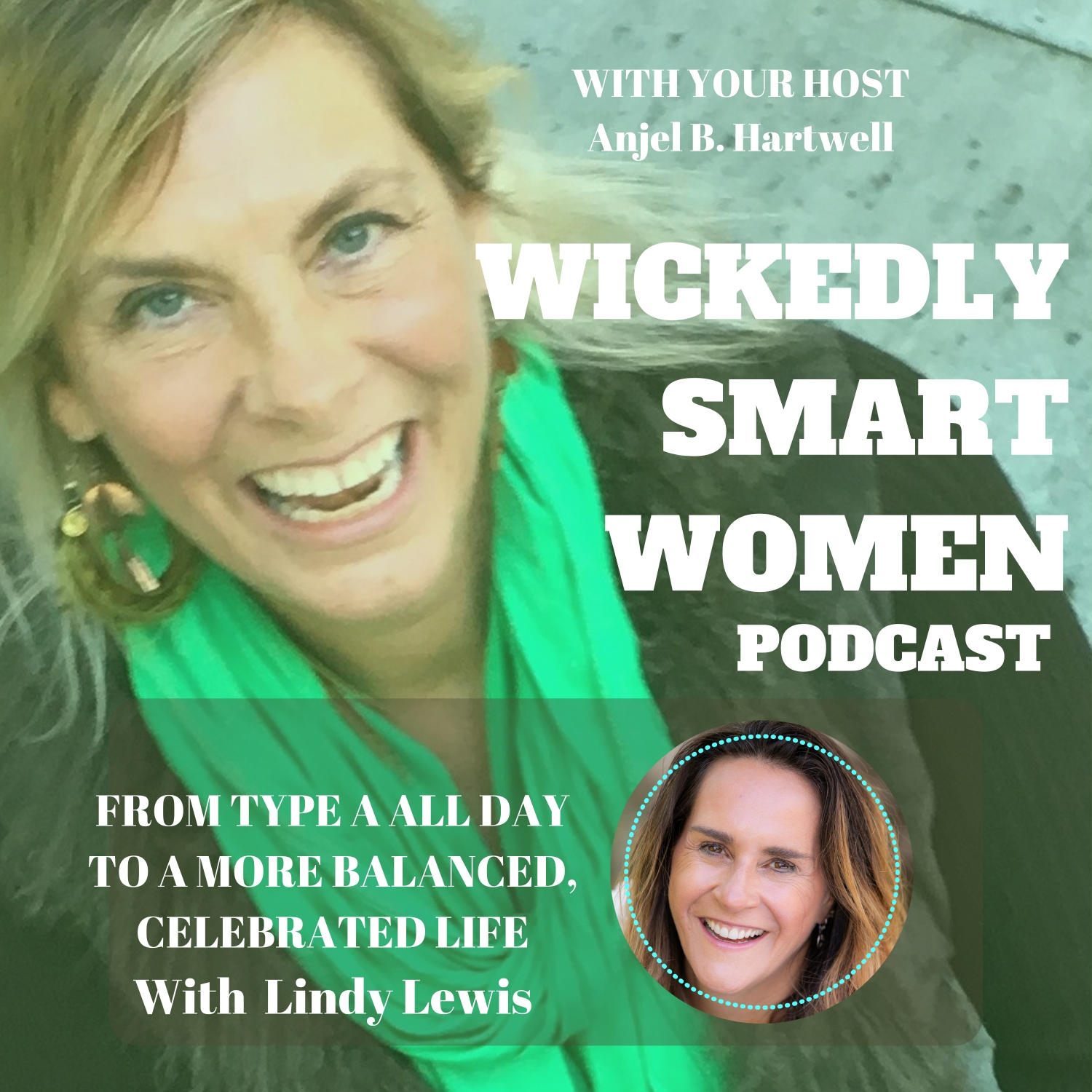 From Type A All Day to a More Balanced, Celebrated Life—with Lindy Lewis - 139