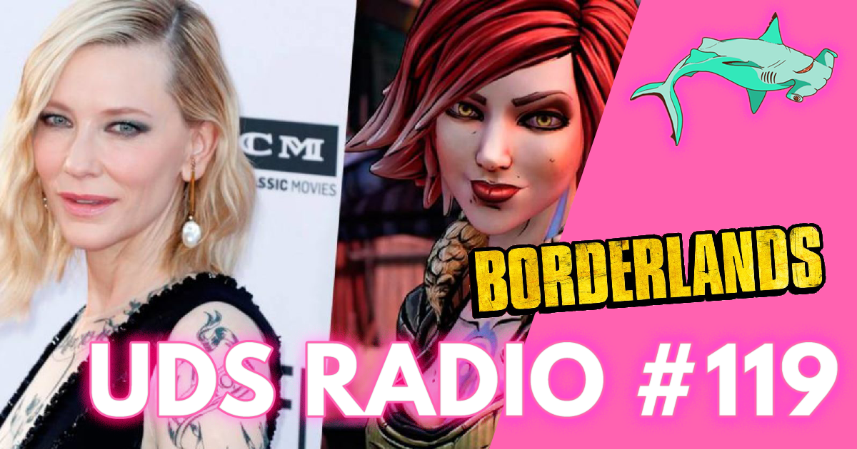 Cate Blanchett In Borderlands Movie, Ryan Gosling is The Wolfman & More Sonic! | UDS Radio #119