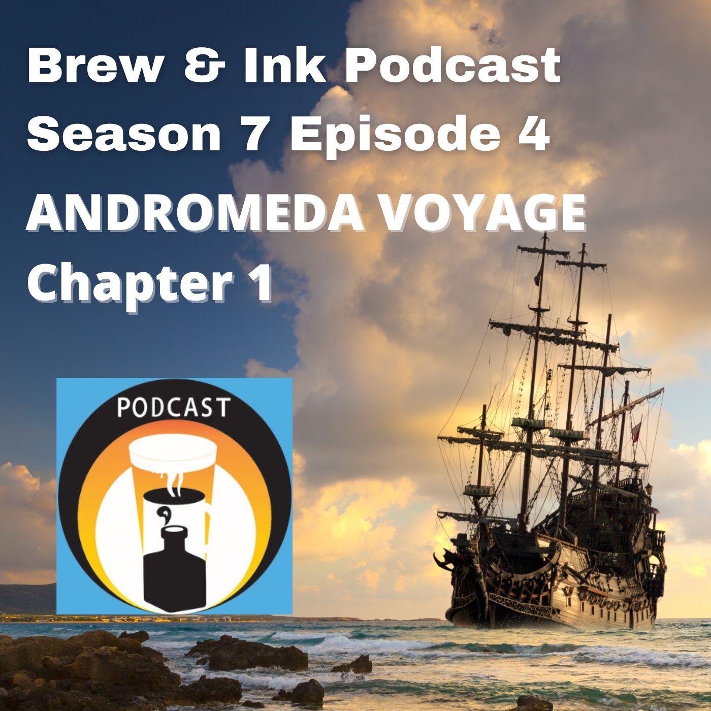 Brew & Ink Podcast - S7 Ep4 - Andromeda Voyage Ch1