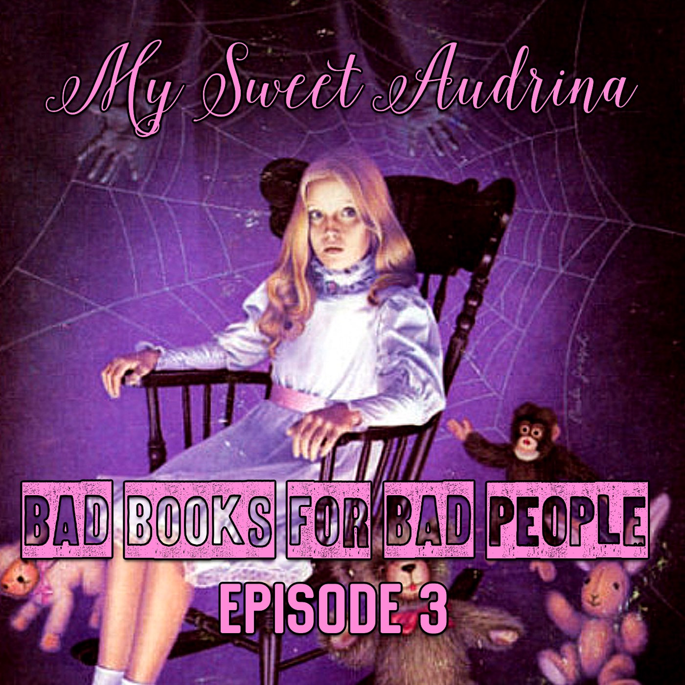 Episode 3: My Sweet Audrina - Tween Trauma