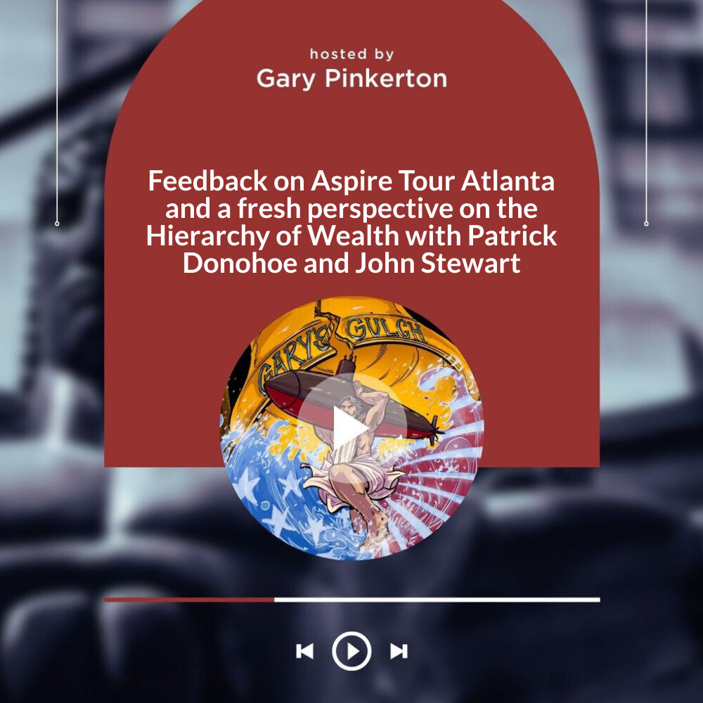 Feedback on Aspire Tour Atlanta and a fresh perspective on the Hierarchy of Wealth with Patrick Donohoe and John Stewart