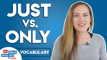 Just vs. Only - They’re Not the Same!