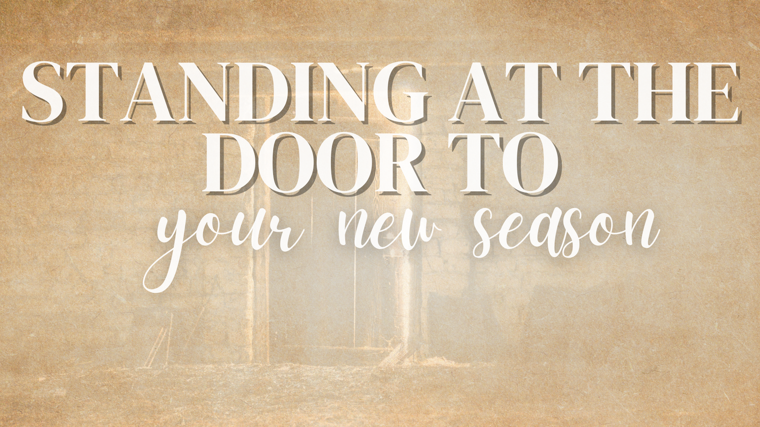 Standing At The Door To Your New Season