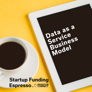 Startup Funding Espresso – Data as a Service Business Model