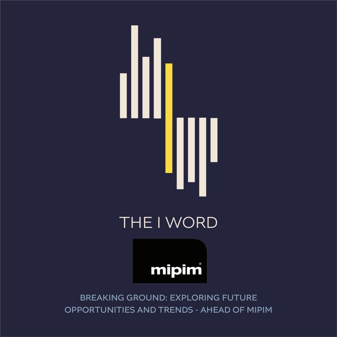 Breaking Ground: Exploring Future Opportunities and Trends - Ahead of MIPIM