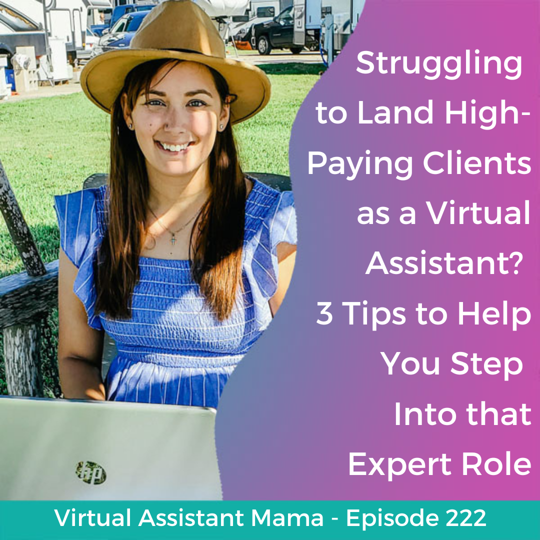 222 // Struggling to Land High-Paying Clients as a Virtual Assistant? 3 Tips to Help You Step Into that Expert Role