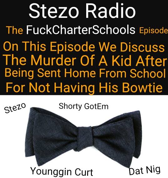 Stezo Radio-TheFuckCharterSchoolsEpisode