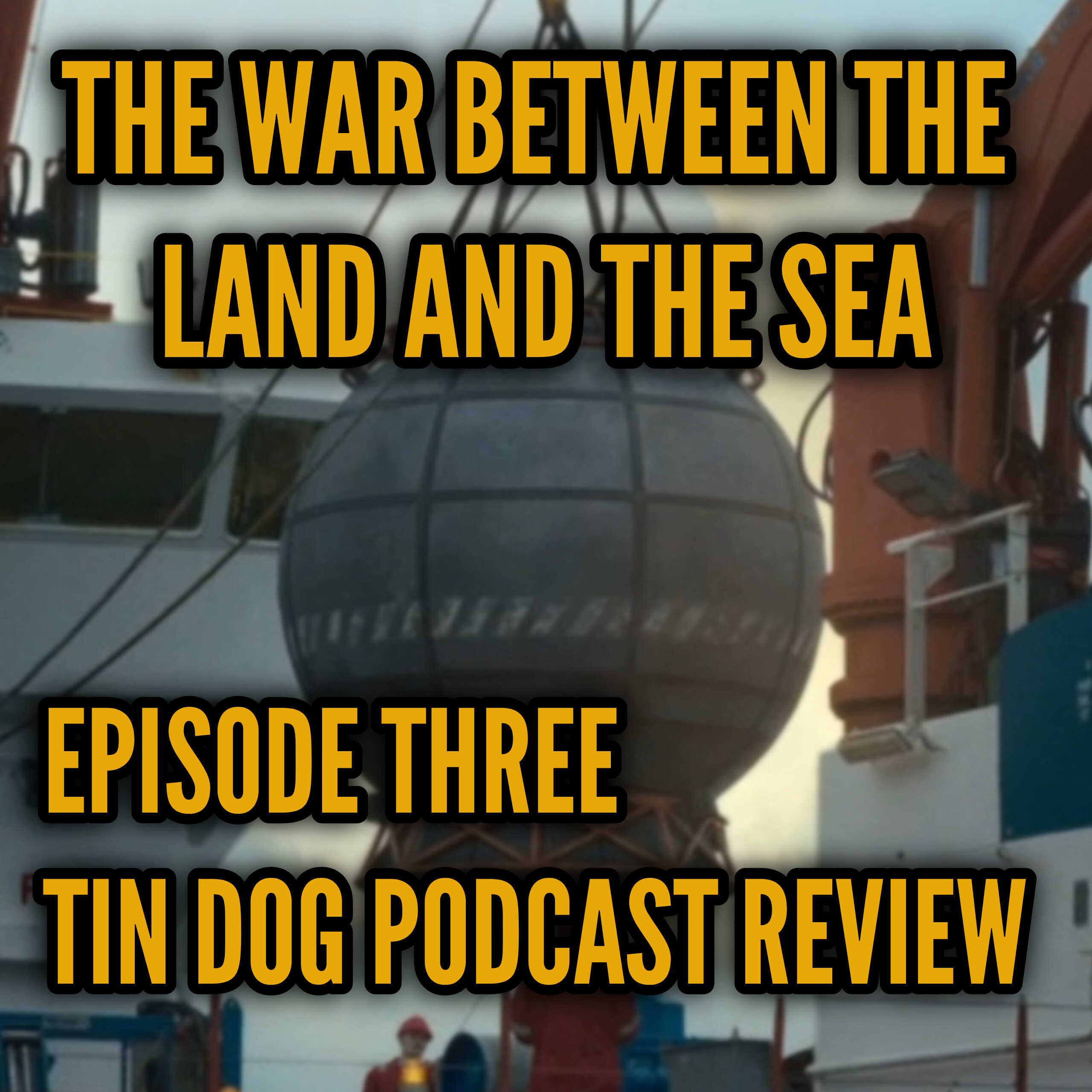 TDP 1438: The War Between the Land and the Sea Episode Three