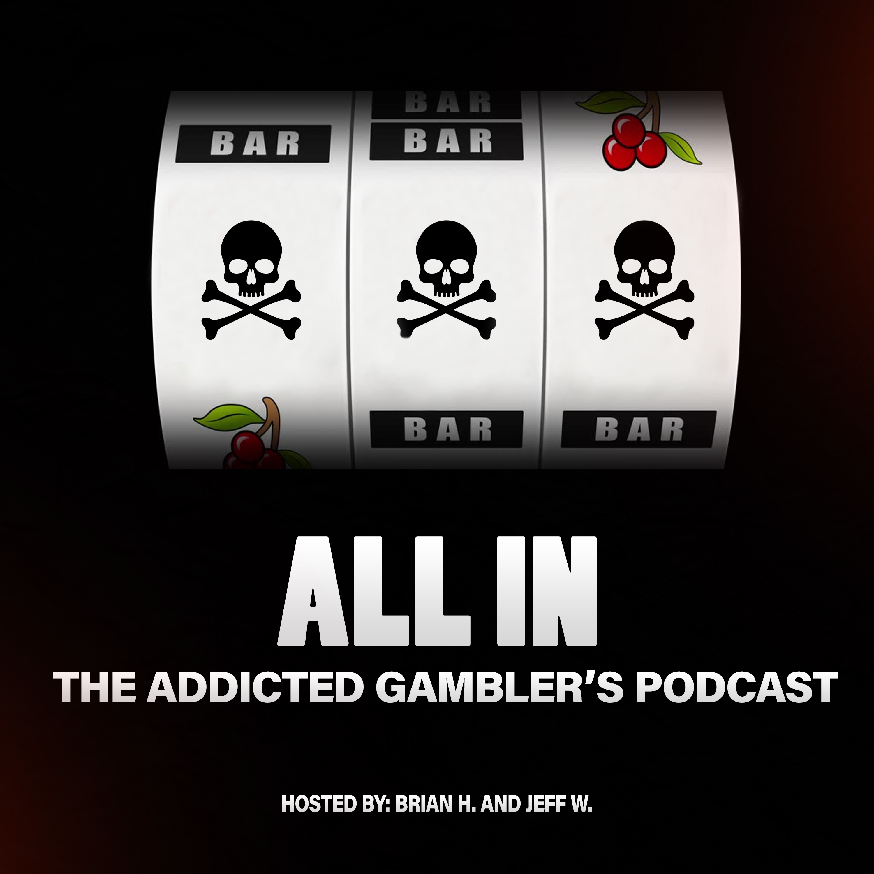 ALL IN The Addicted Gambler\'s Podcast