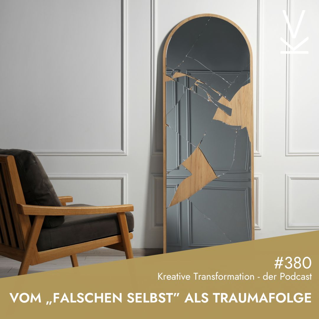 #380 Vom „falschen Selbst" als Traumafolge #380 Vom „falschen Selbst" als Traumafolge