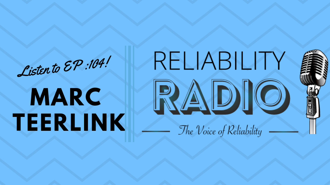 Reliability Radio EP 104: Interview With Marc Teerlink