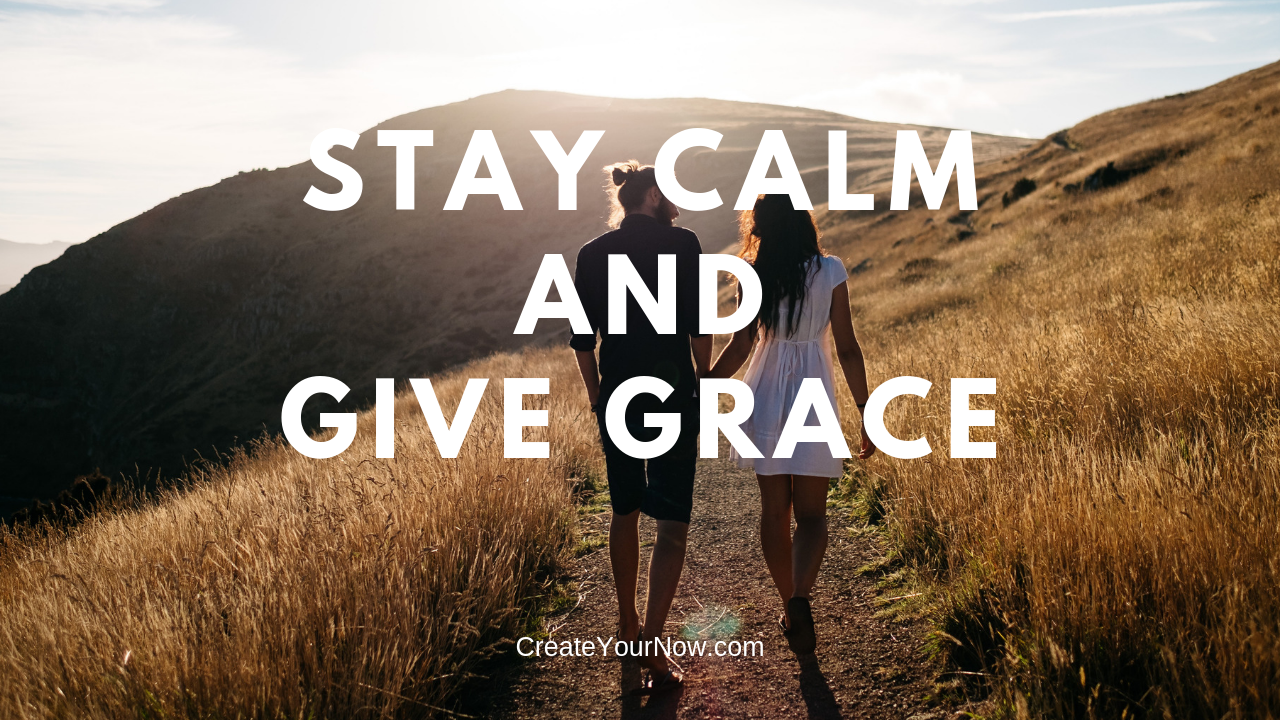 1505 Stay Calm and Give Grace