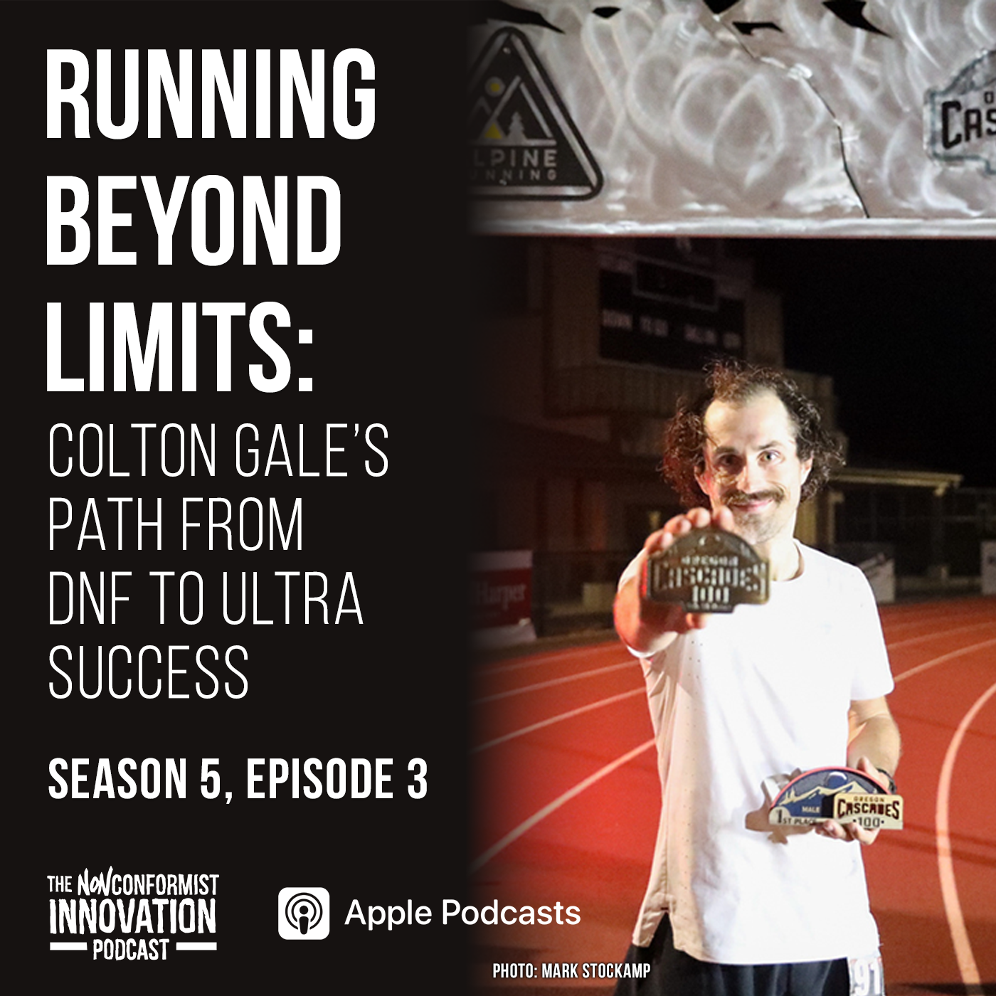 Running Beyond Limits with Colton Gale - Nonconformist Innovation Podcast