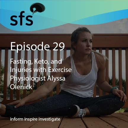 Ep. 29: Fasting, Keto, and Injuries with Exercise Physiologist Alyssa Olenick